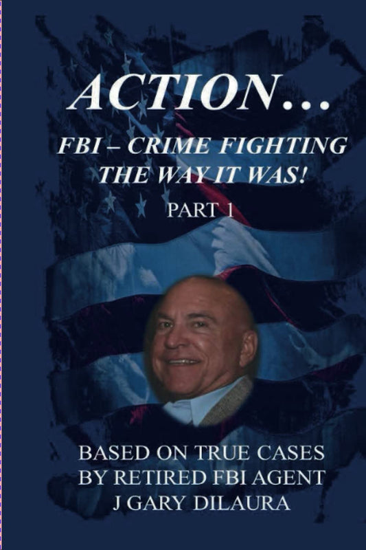 ACTION...: FBI - CRIME FIGHTING THE WAY IT WAS! PART 1