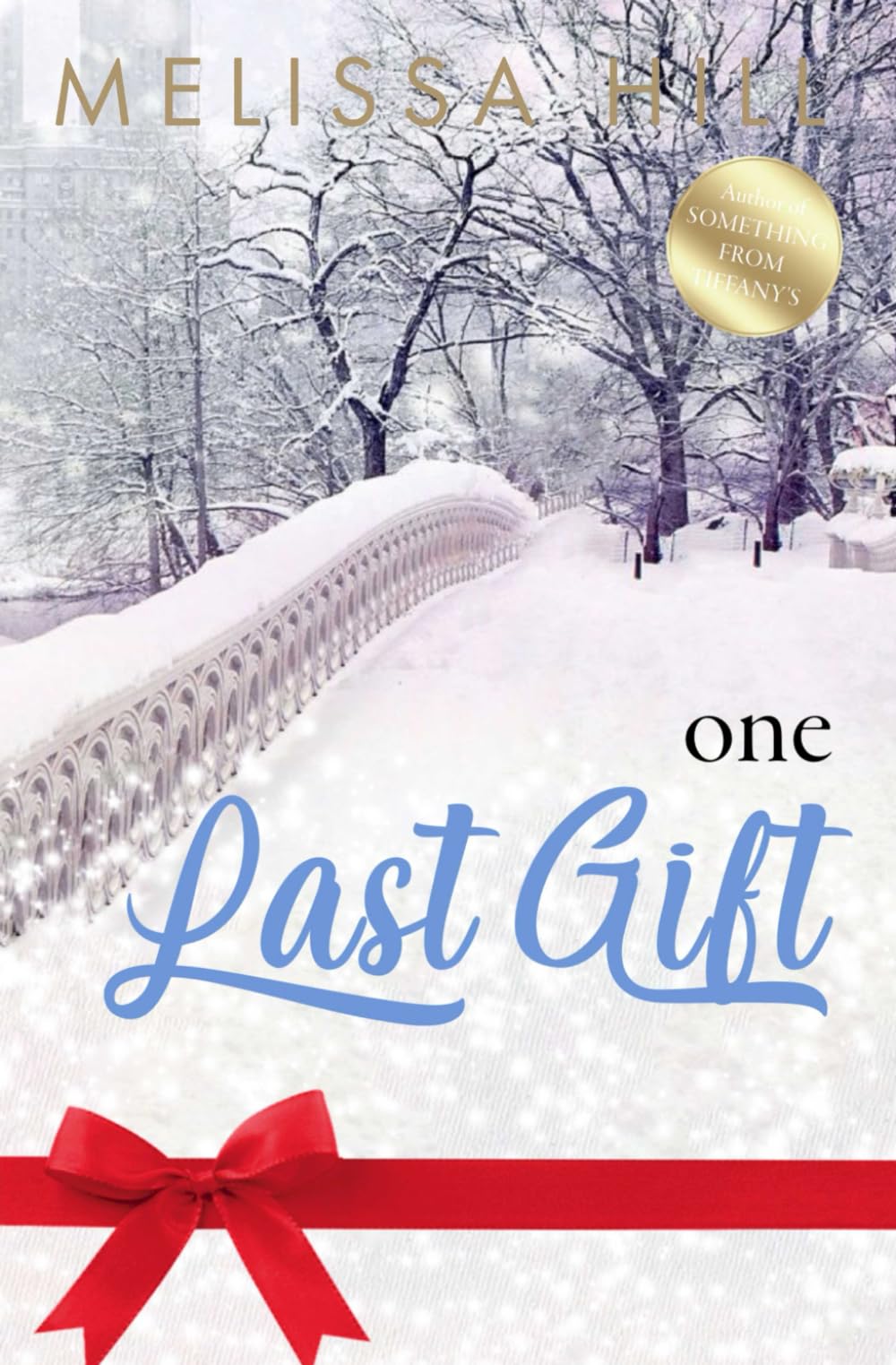 One Last Gift: A heartwarming novel from the bestselling author of Something From Tiffany's