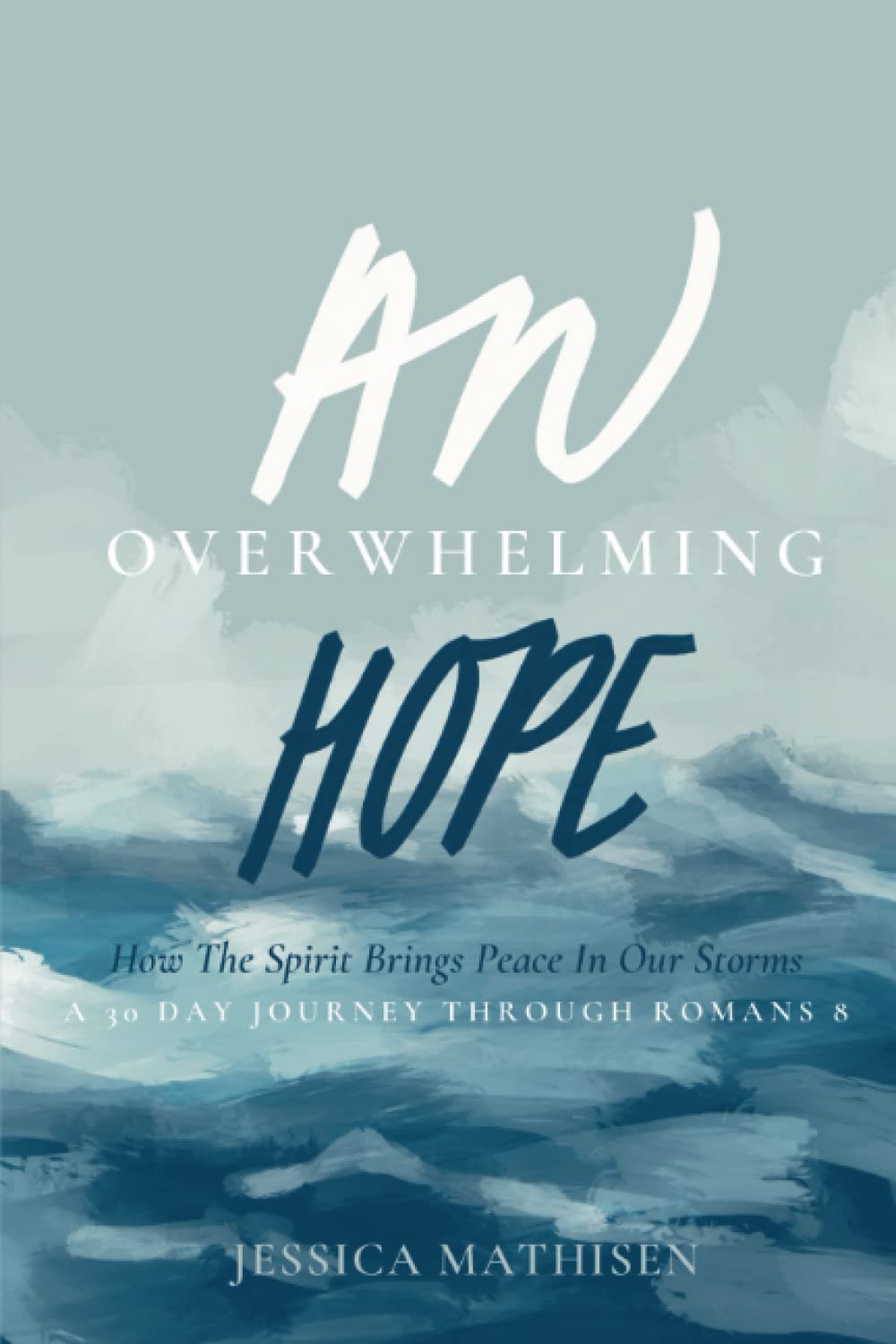 An Overwhelming Hope: How the Spirit Brings Peace to Our Storms
