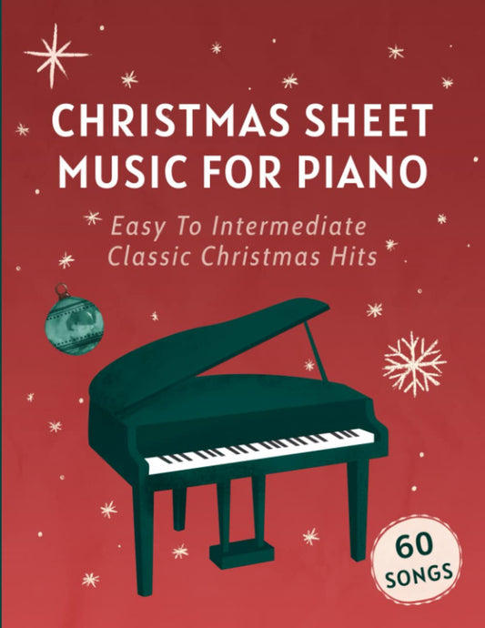 Christmas Sheet Music For Piano: 60 Easy To Intermediate Classic Christmas Hits - 9022