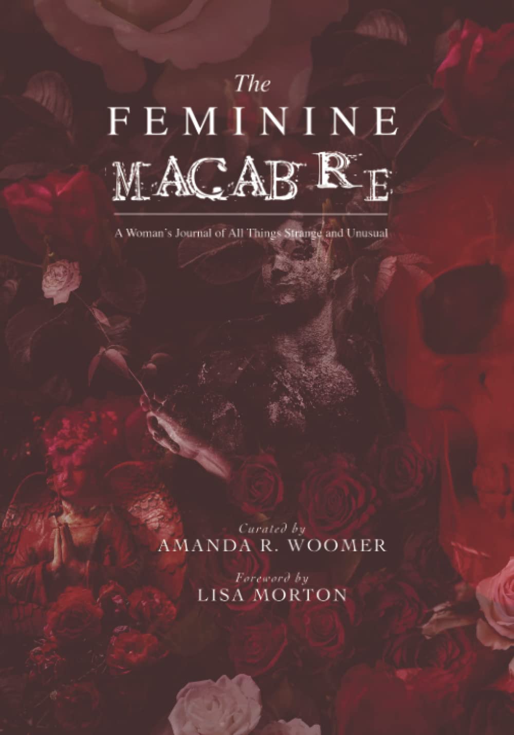 The Feminine Macabre Volume IV: A Woman's Journal of All Things Strange and Unusual - 691