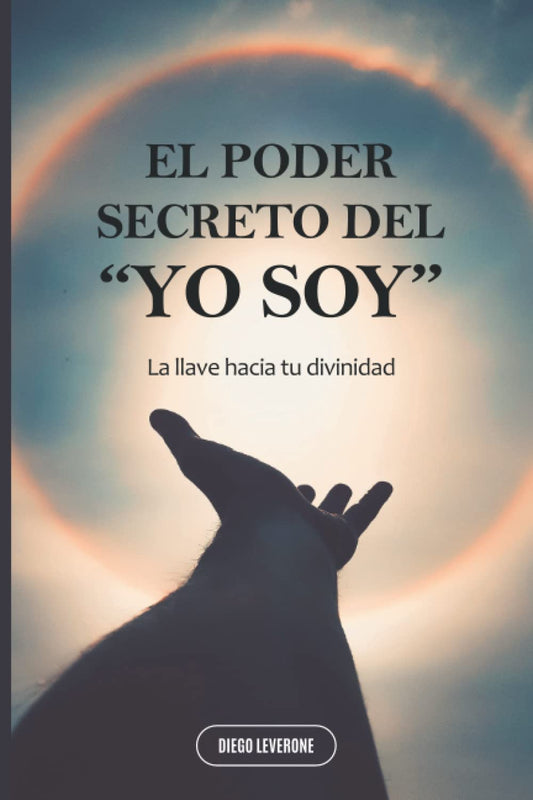 EL PODER SECRETO DEL “YO SOY”: LA LLAVE HACIA TU DIVINIDAD… (Spanish Edition) - 2712