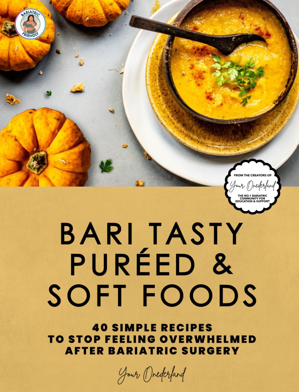 Bari Tasty Puréed and Soft Foods Bariatric Cookbook: 40 Simple Recipes to Stop Feeling Overwhelmed right after Bariatric Surgery (Bariatric Cookbook Collection) - 1489