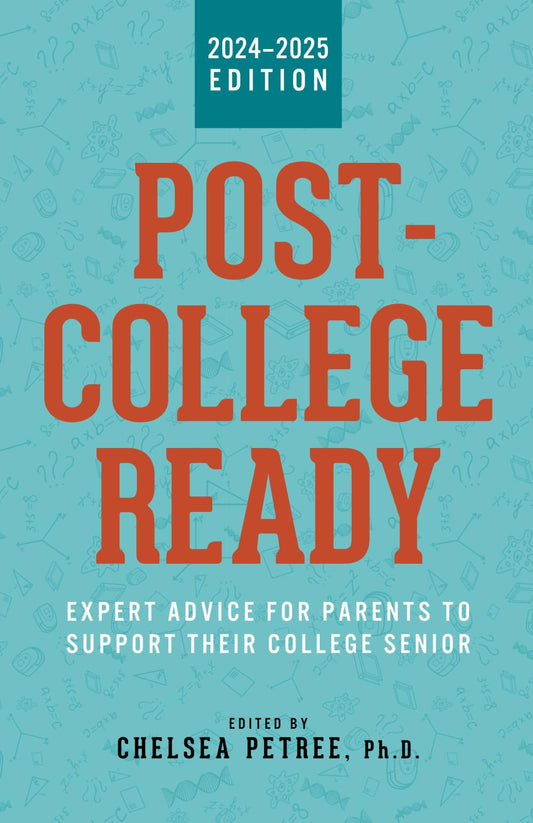 Post-College Ready: Expert Advice for Parents to Support Their College Senior - 7318