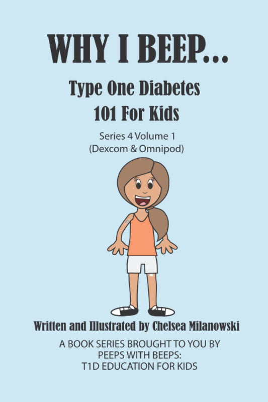 Why I Beep...: Type One Diabetes 101 for Kids (Dexcom and Omnipod) - 7398