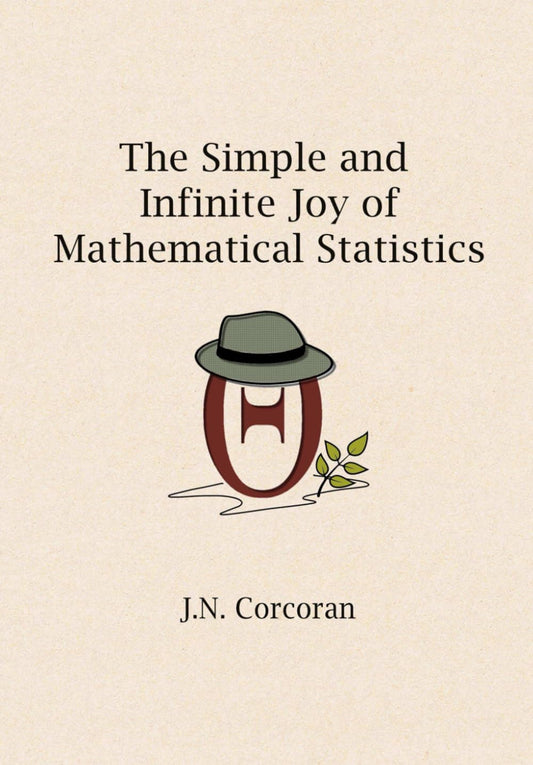 The Simple and Infinite Joy of Mathematical Statistics