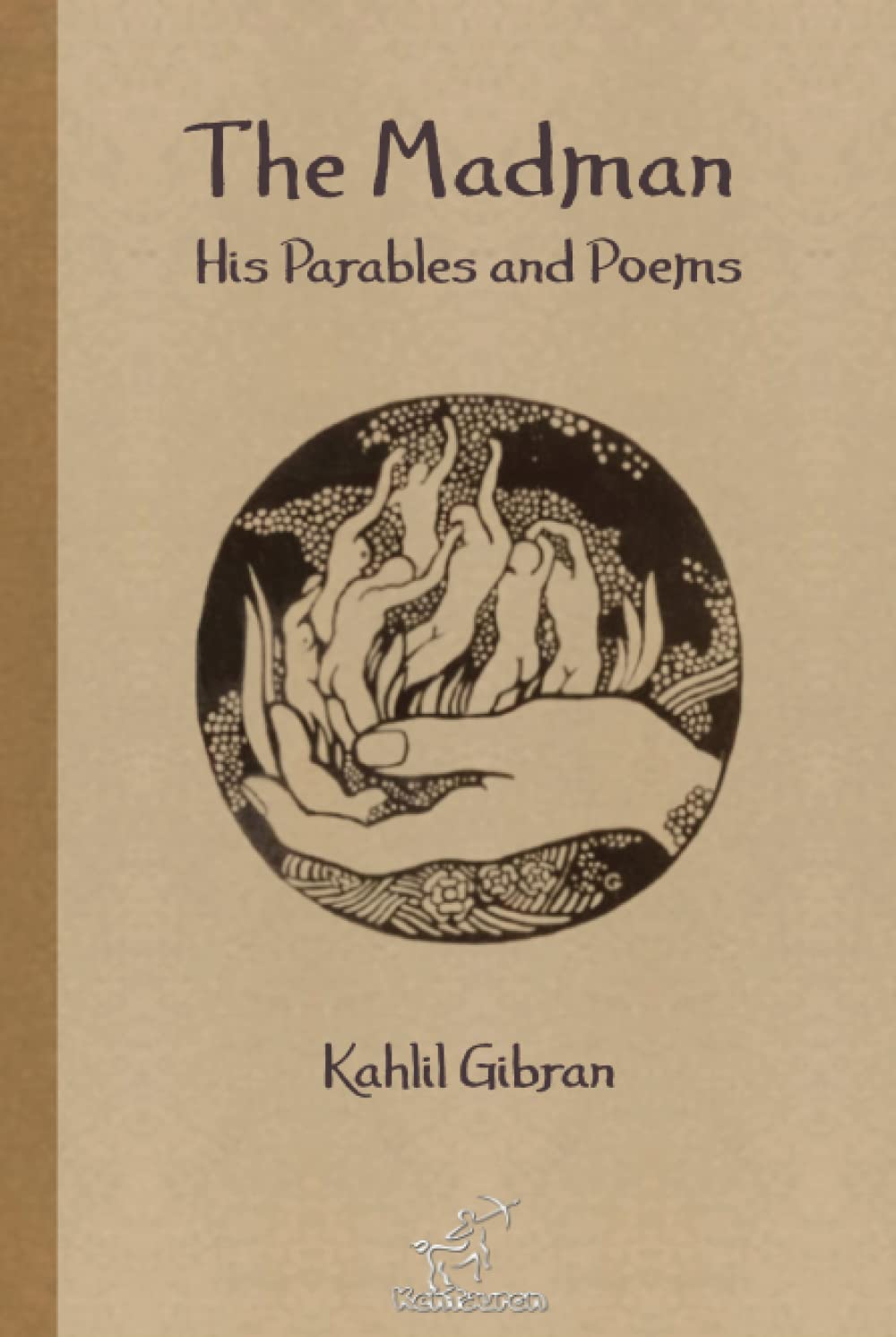 The Madman: His Parables and Poems: New Illustrated Edition