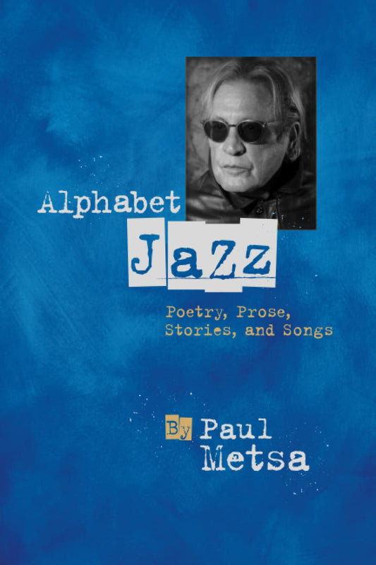 Alphabet Jazz: Poetry, Prose, Stories, and Songs
