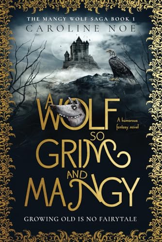 A Wolf So Grim And Mangy: A humorous fantasy novel (The Mangy Wolf Saga) - 5076