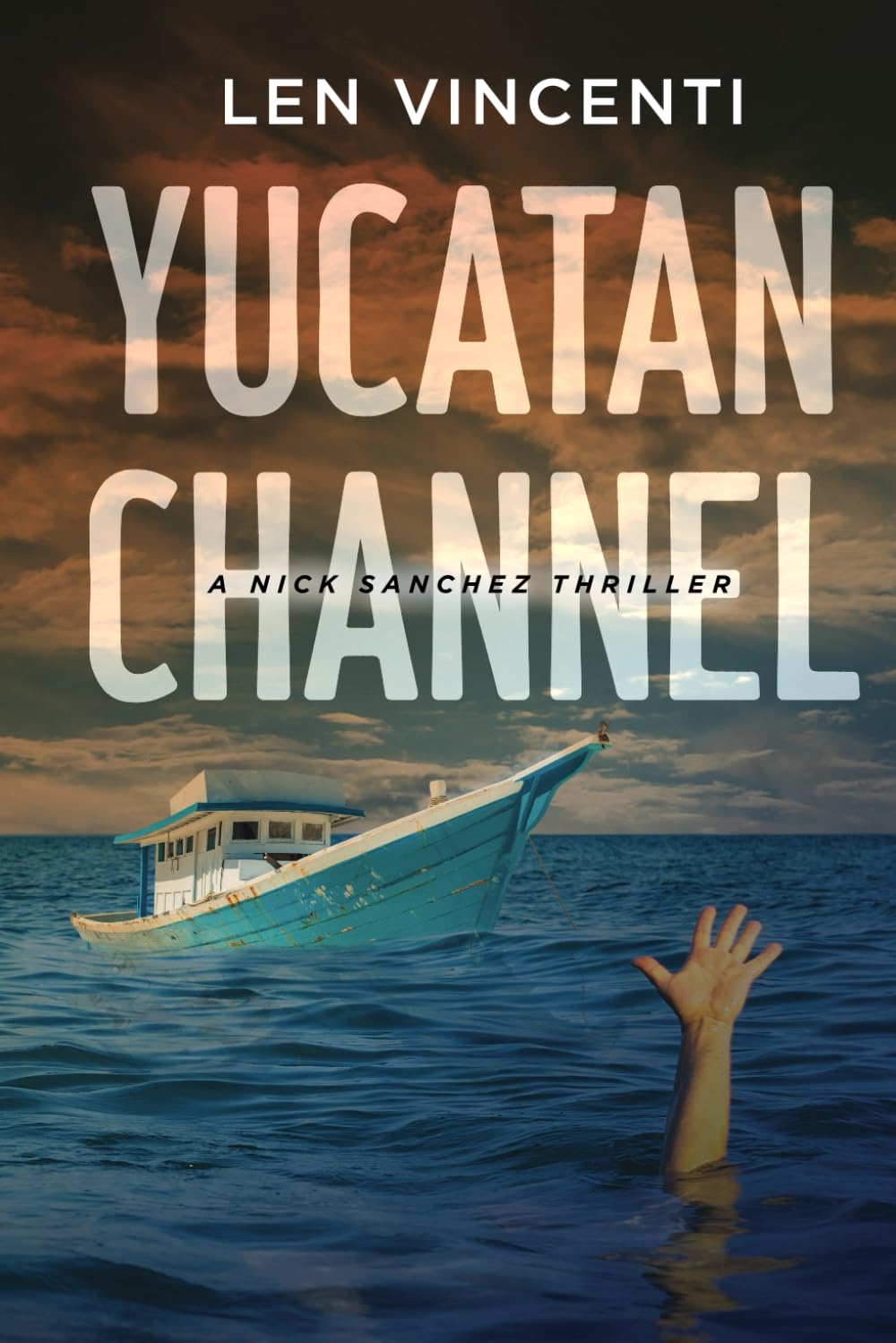 Yucatan Channel: A Nick Sanchez Thriller
