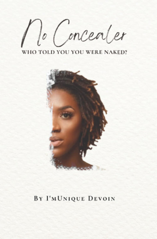 No Concealer: Who Told You You Were Naked?