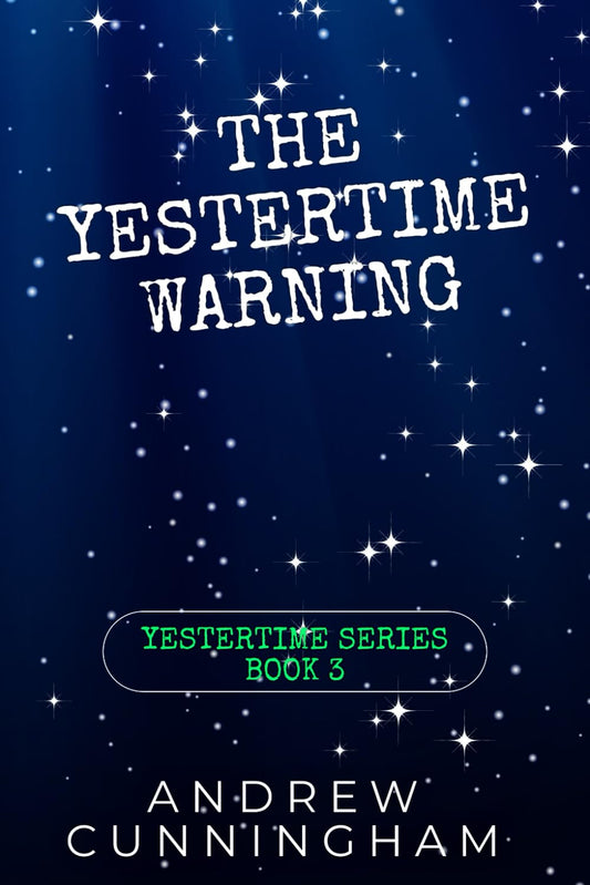 The Yestertime Warning: A Novel of Time Travel (Yestertime Series)