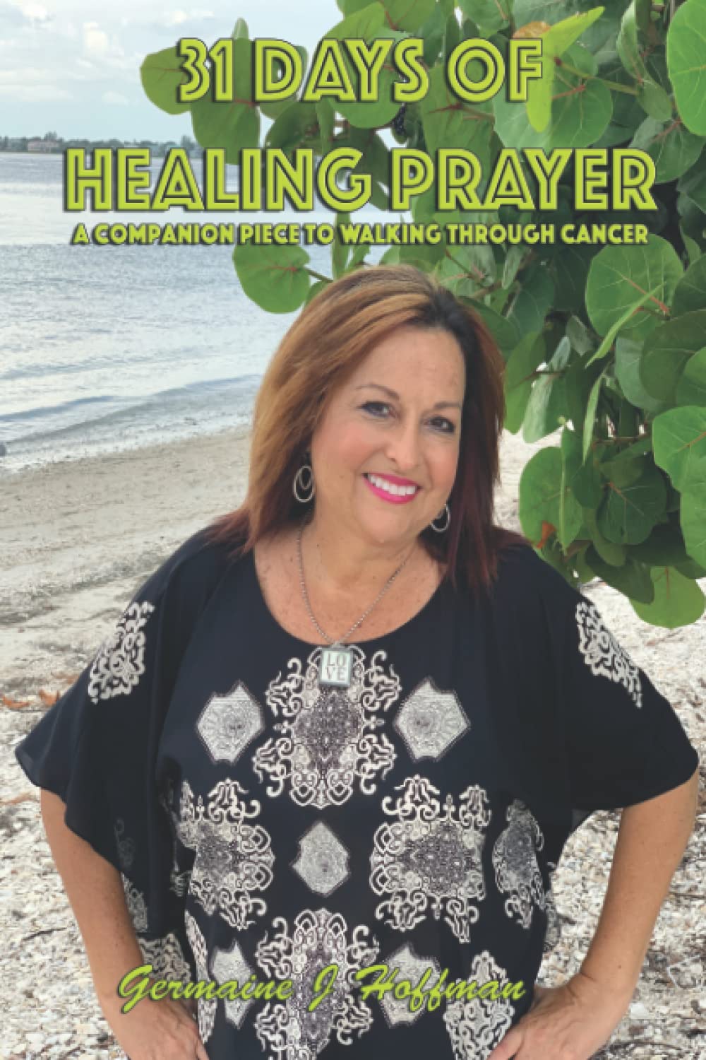 31 Days of Healing Prayer: A Companion Piece to Walking Through Cancer