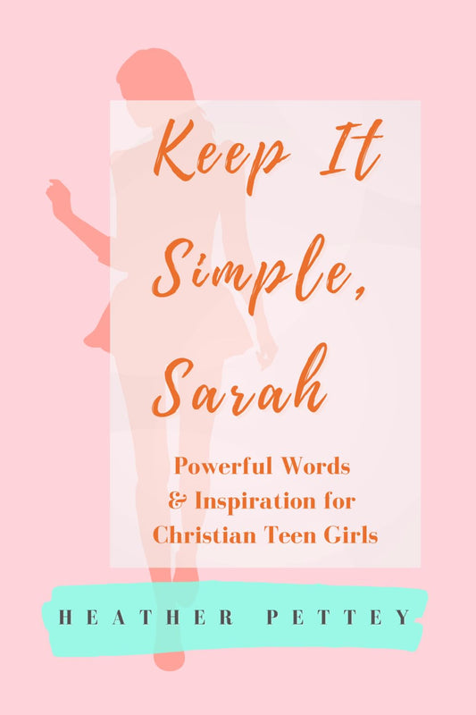 Keep It Simple, Sarah: Power Words & Inspiration for Christian Teen Girls - 6219