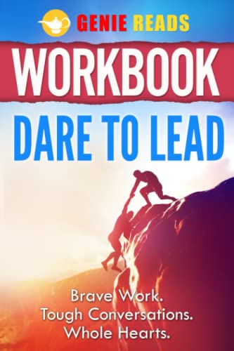 Workbook: Dare to Lead: Brave Work. Tough Conversations. Whole Hearts.