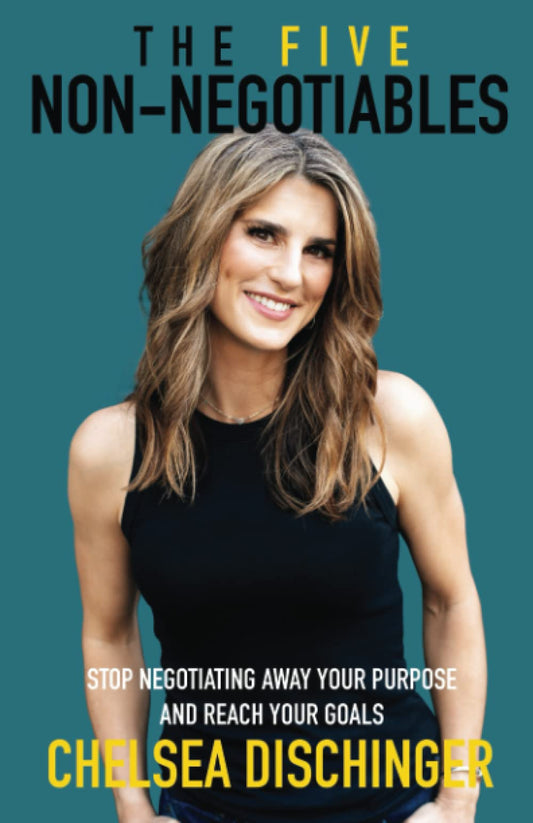 The Five Non-Negotiables: Stop Negotiating Away Your Purpose and Reach Your Goals - 1368