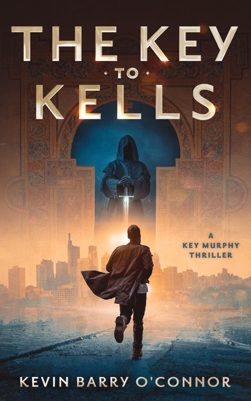 The Key to Kells: A Key Murphy Thriller (A Key Murphy Ancestral Memory Thriller)