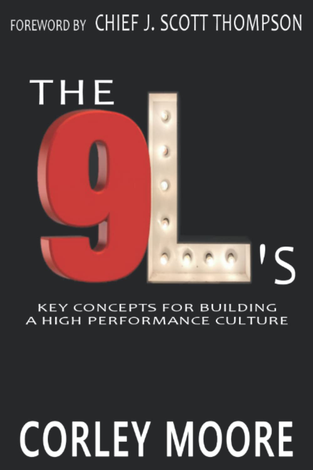 The 9L's: Key concepts for building A high-performance culture
