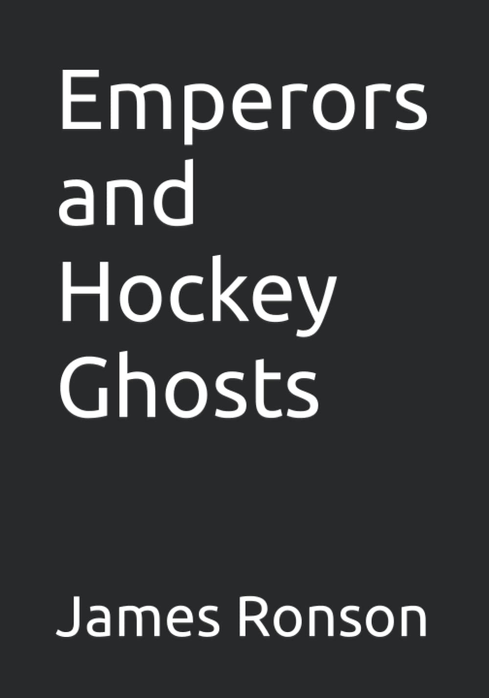 Emperors and Hockey Ghosts