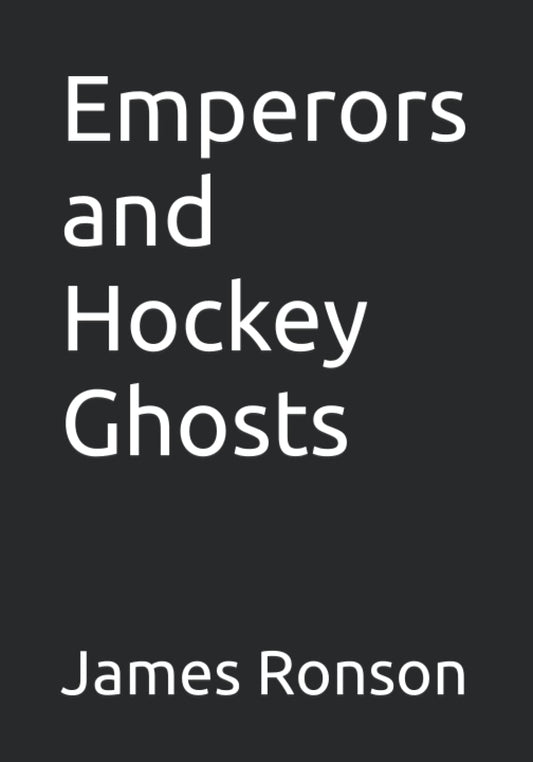 Emperors and Hockey Ghosts