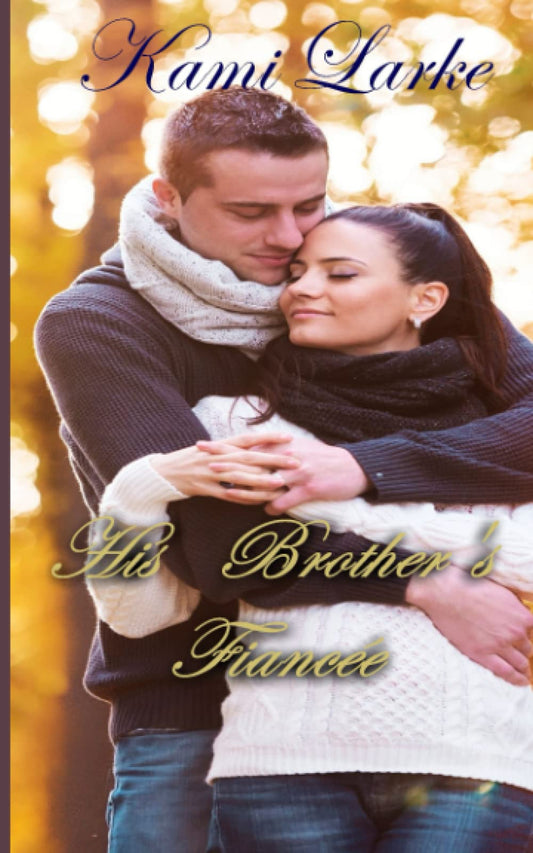 His Brother's Fiancée: A River Valley Intrigue
