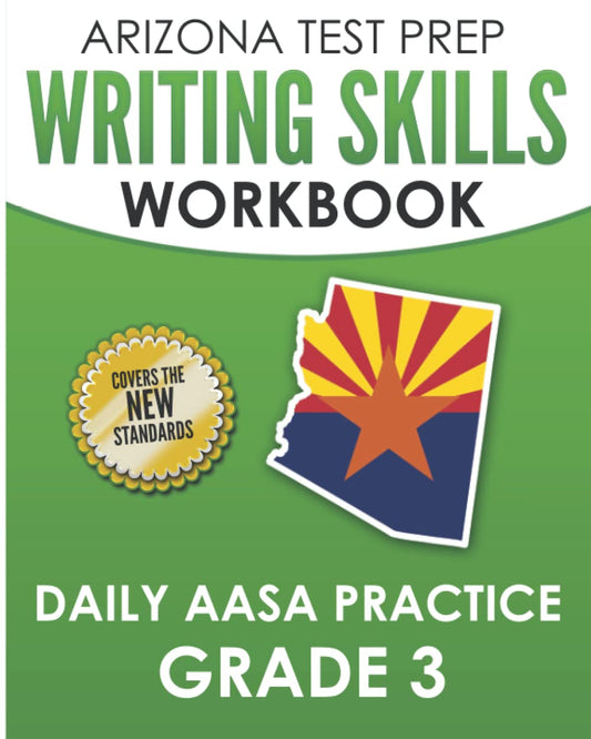 ARIZONA TEST PREP Writing Skills Workbook Daily AASA Practice Grade 3: Preparation for the AASA ELA Tests - 1982