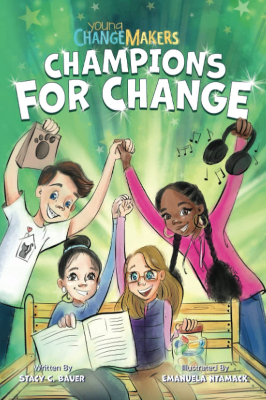 Champions for Change: An Inspiring Book About Kids Following Their Dreams (Young Change Makers)