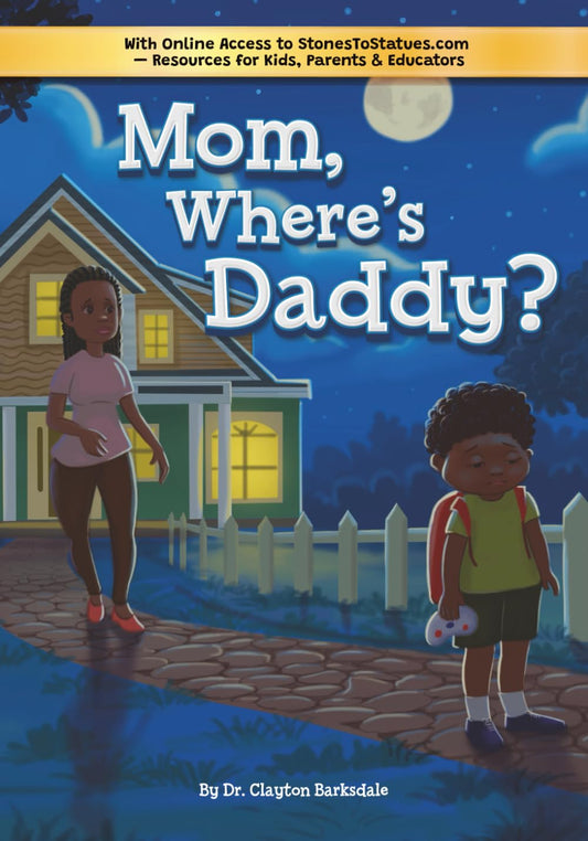 Mom, Where's Daddy?: A Child's Guide to Overcoming Rejection