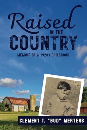 Raised in the Country: Memoir of a 1920s Childhood - 8286
