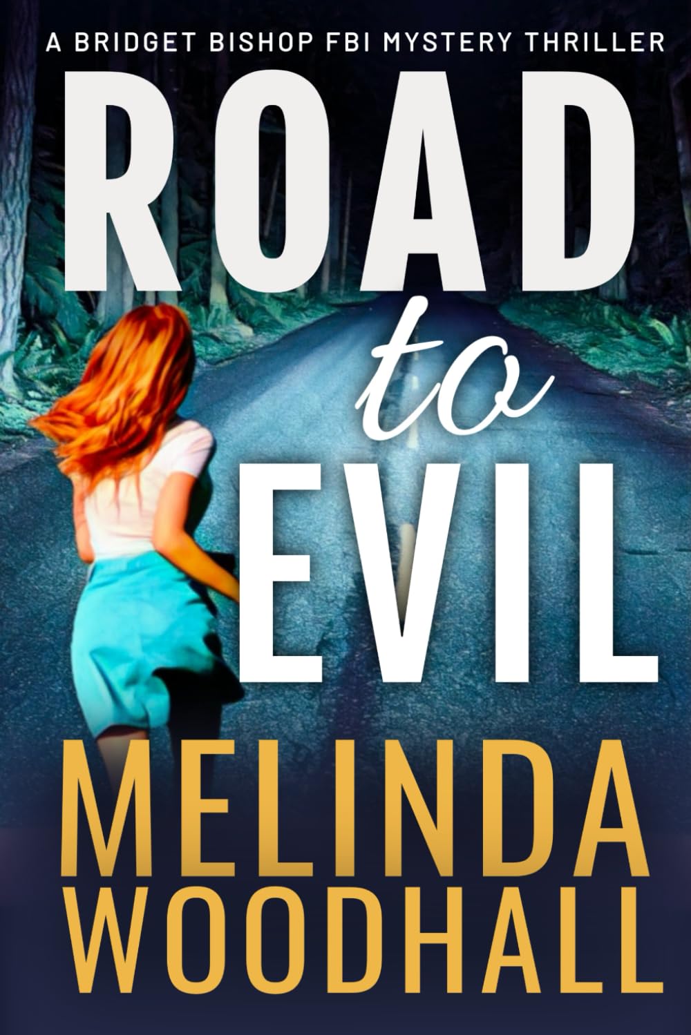 Road to Evil: A Bridget Bishop FBI Mystery Thriller Book 4