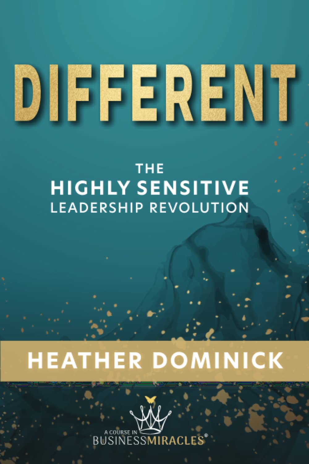 Different: The Highly Sensitive Leadership Revolution - 4433