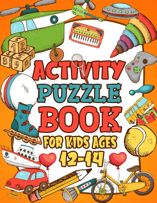 Activity Puzzle Book For Kids Ages 12-14 Years Old: Activity Book For Boys And Girls, Fun Activities For Smart Kids, Brain Games, Perfectly to Improve ... Hundred Puzzle, Mazes, Mines Finder, Sudoku - 2427