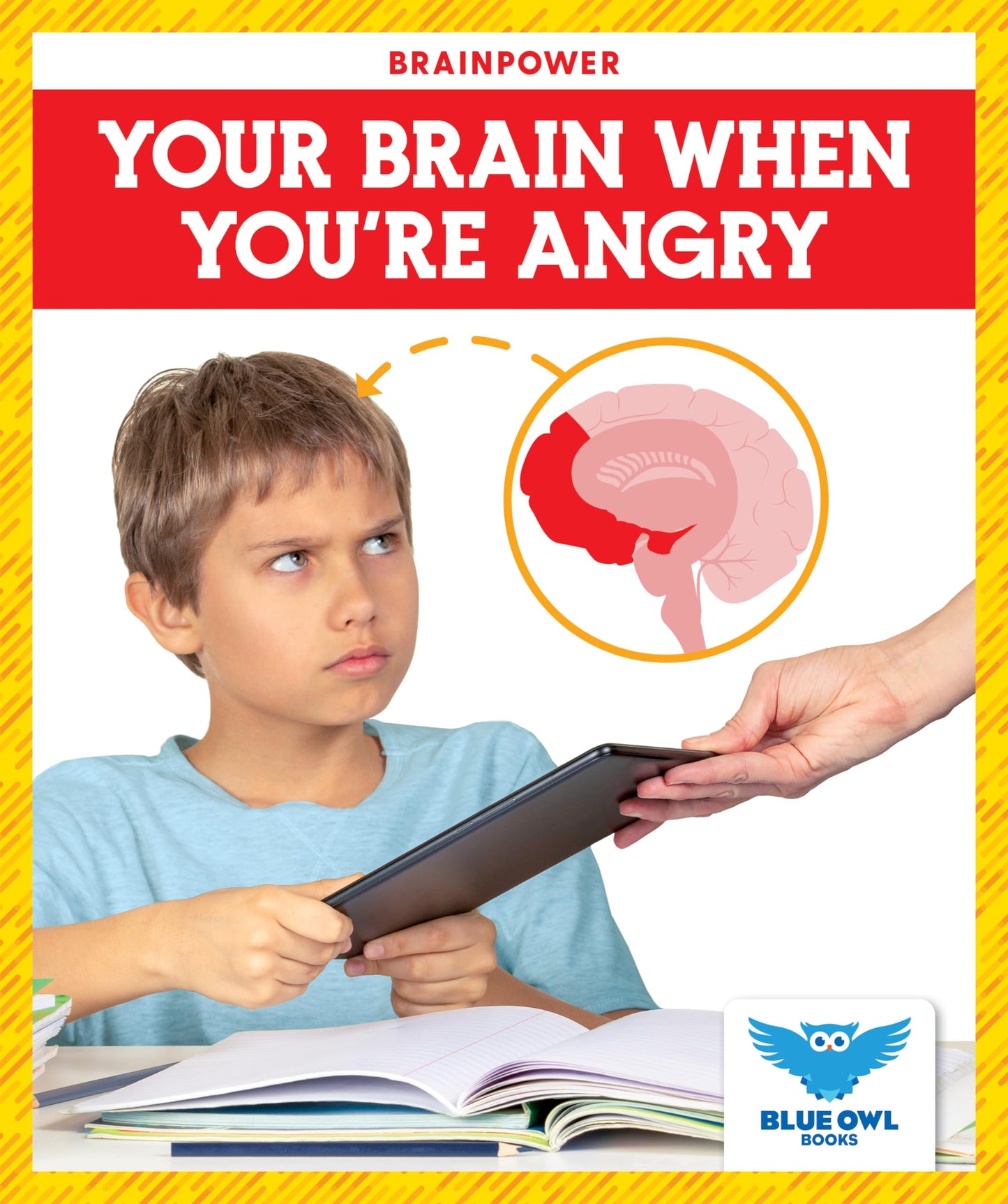 Your Brain When You're Angry (Blue Owl Books: Brainpower)