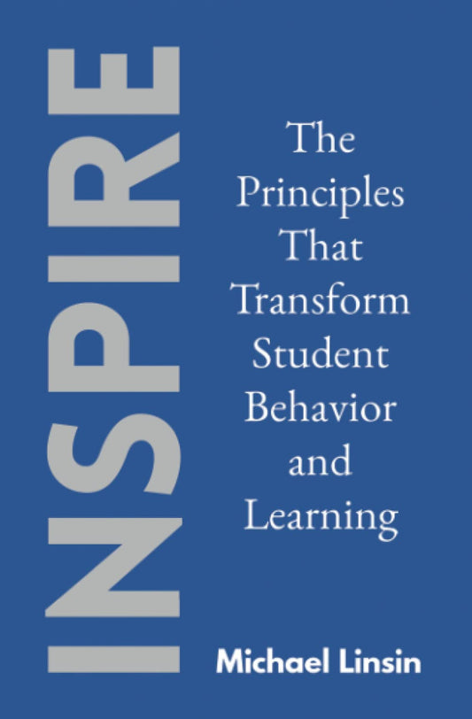Inspire: The Principles That Transform Student Behavior and Learning - 3