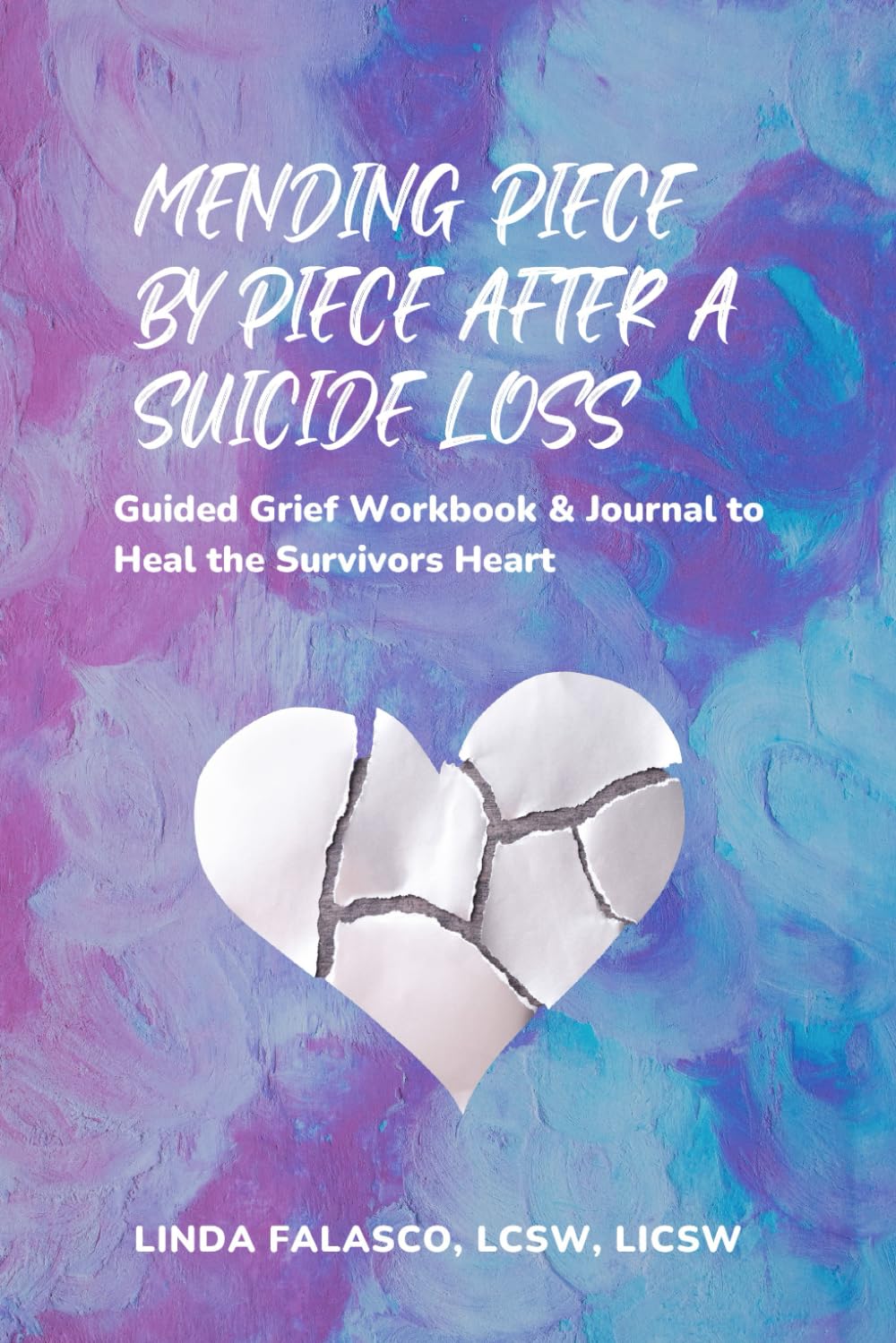 Mending Piece By Piece After A Suicide Loss: Guided Grief Workbook & Journal to Heal the Survivor’s Heart - 6519