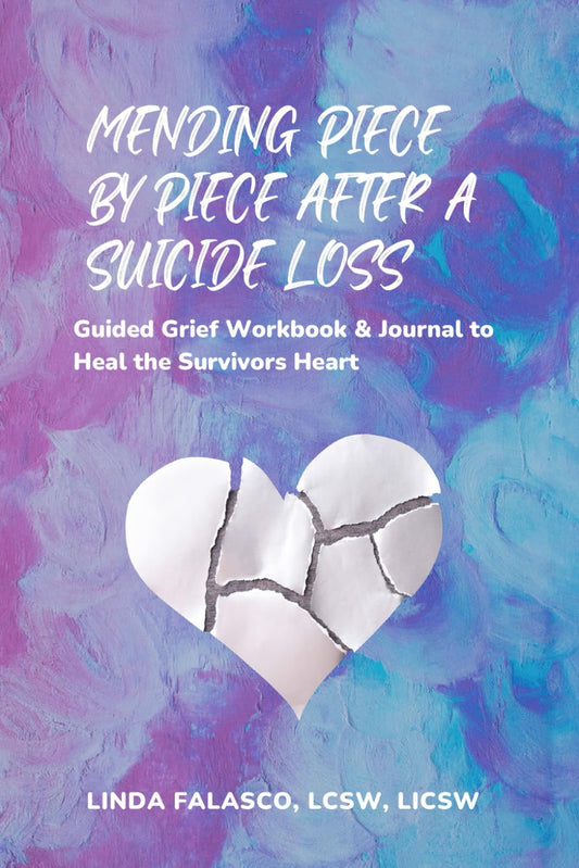 Mending Piece By Piece After A Suicide Loss: Guided Grief Workbook & Journal to Heal the Survivor’s Heart - 6519