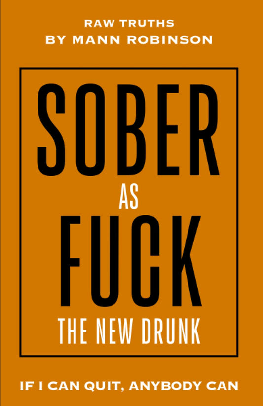 SOBER AS FUCK: The New Drunk