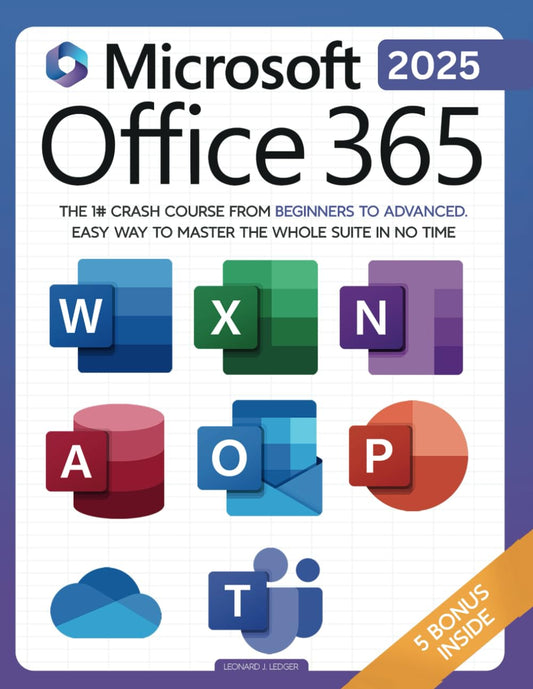 Microsoft Office 365 For Beginners: The 1# Crash Course From Beginners To Advanced. Easy Way to Master The Whole Suite in no Time | Excel, Word, ... Teams & Access (Mastering Technology) - 4998