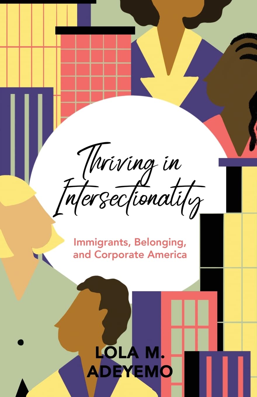 Thriving in Intersectionality: Immigrants, Belonging, and Corporate America - 8923