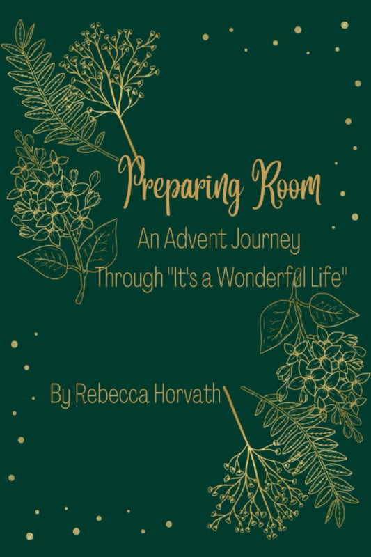 Preparing Room: An Advent Journey Through "It's a Wonderful Life" - 9107