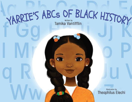 Yarrie's ABCs of Black History: Black History from A to Z: An Inspirational Children's Story - 3611