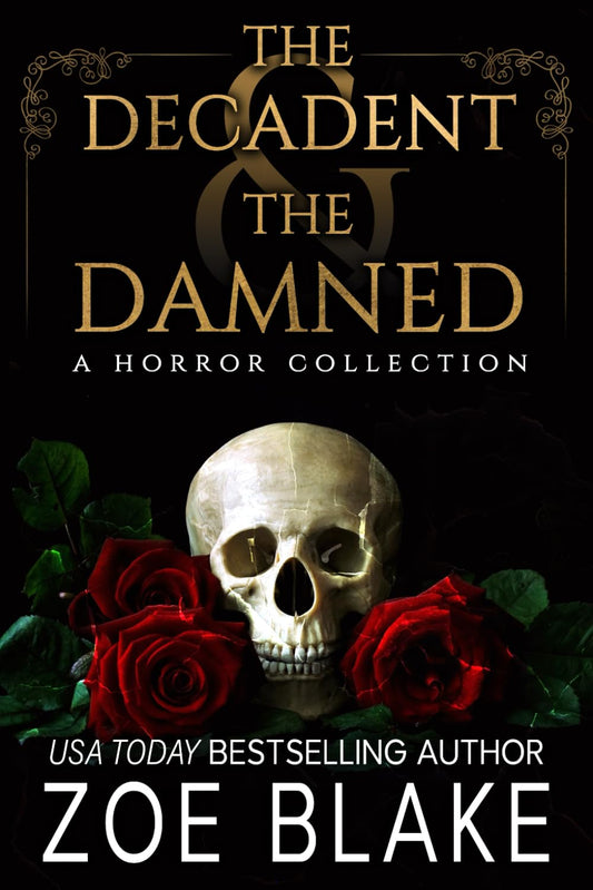 The Decadent & the Damned: A Horror Collection