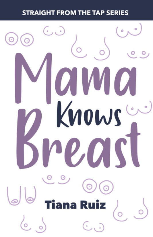 Mama Knows Breast (Straight From the Tap)