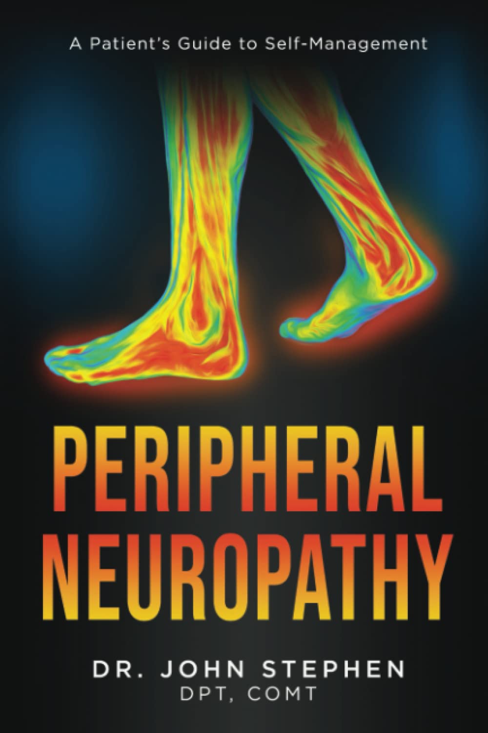 Peripheral Neuropathy: A Patient's Guide to Self-Management