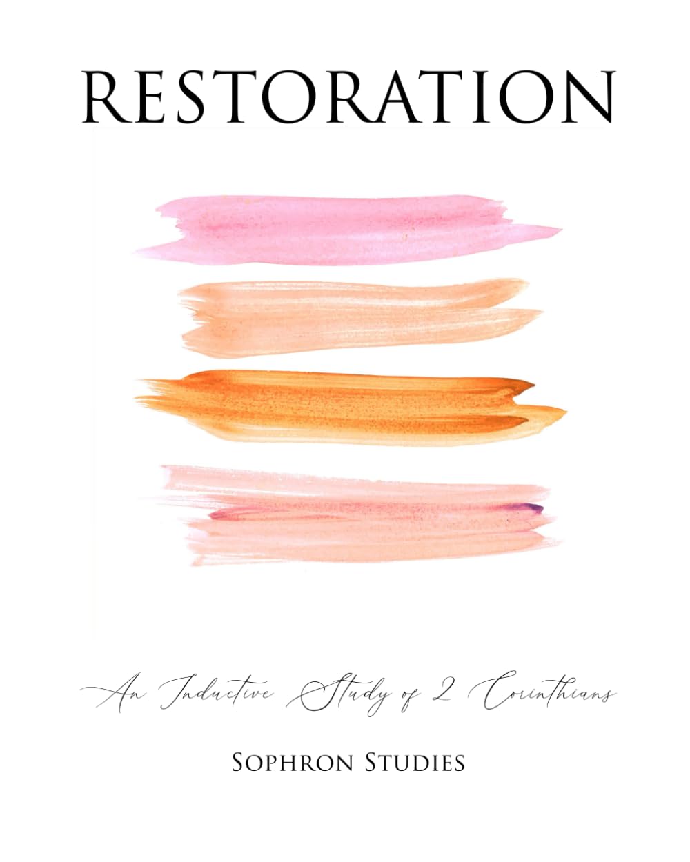 Restoration: An Inductive Study of 2 Corinthians