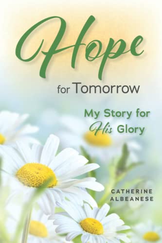 Hope for Tomorrow: My Story for His Glory - 5885