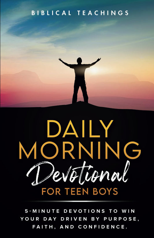 Daily Morning Devotional For Teen Boys: 5-Minute Devotions To Win Your Day Driven By Purpose, Faith, And Confidence. (Daily Devotional For Teen Boys) - 1999