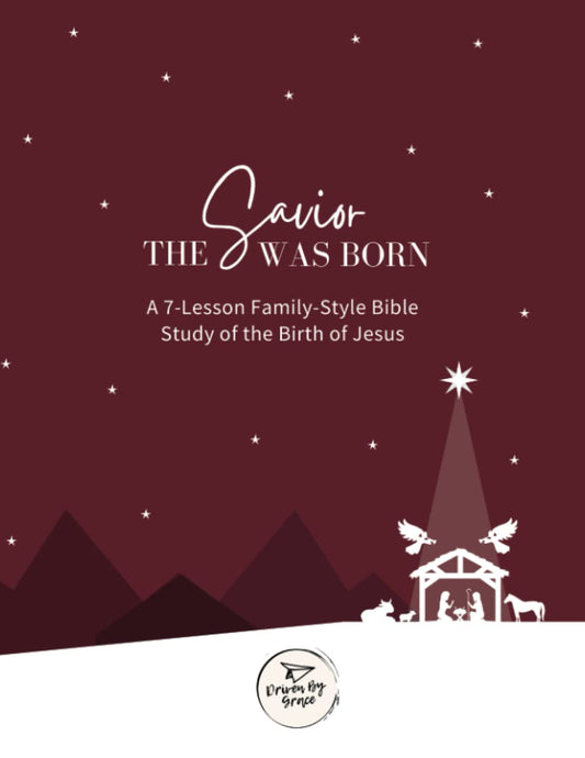 The Savior Was Born: A 7-Lesson Family-Style Bible Study of the Birth of Jesus - 3454