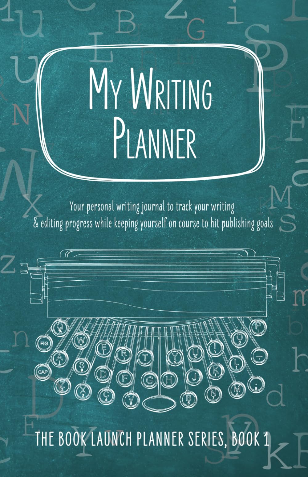 My Writing Planner: Your personal writing journal to track your writing & editing progress while keeping yourself on course to hit publishing goals - 3894