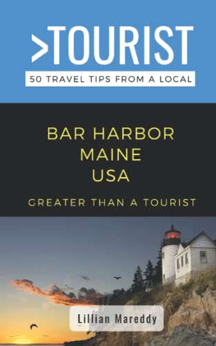 Greater Than a Tourist- Bar Harbor Maine USA: 50 Travel Tips from a Local (Greater Than a Tourist - Maine) - 6211